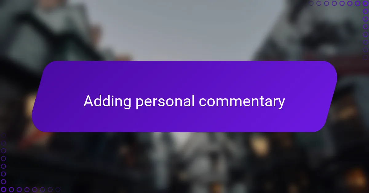 Adding personal commentary
