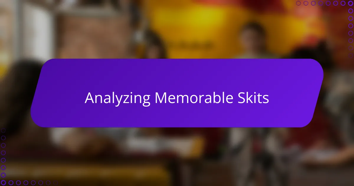 Analyzing Memorable Skits