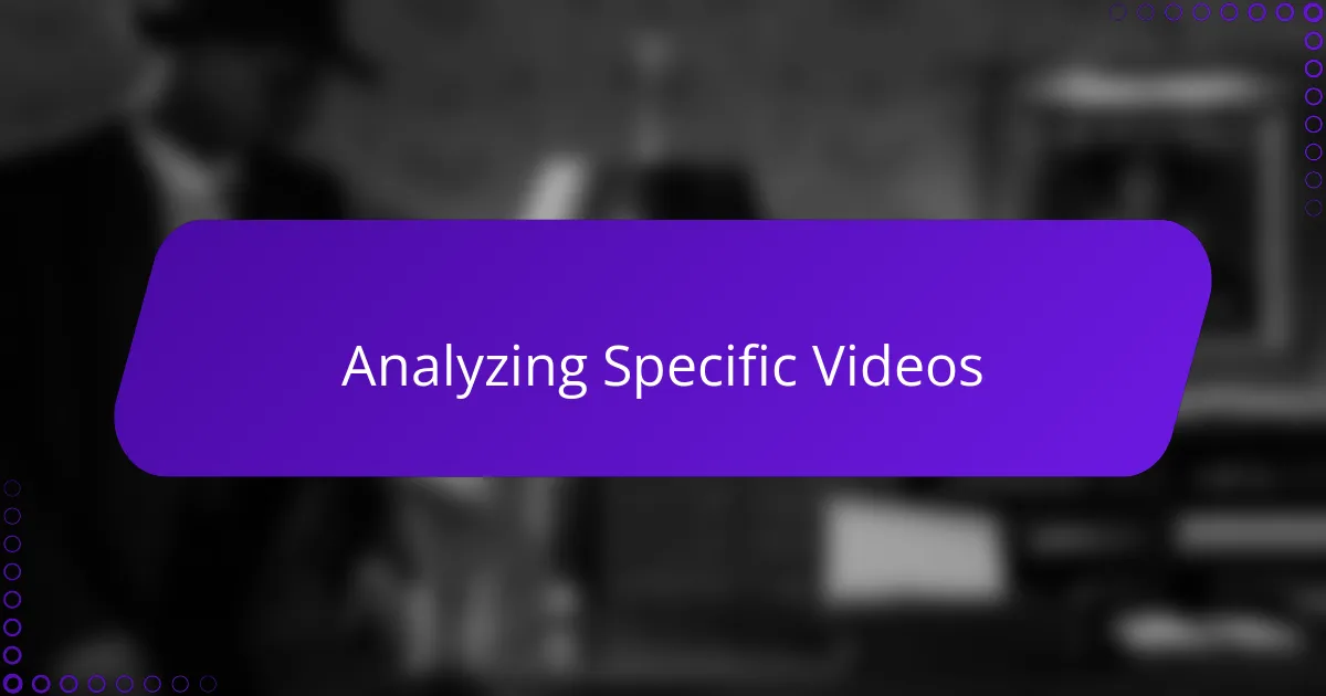 Analyzing Specific Videos