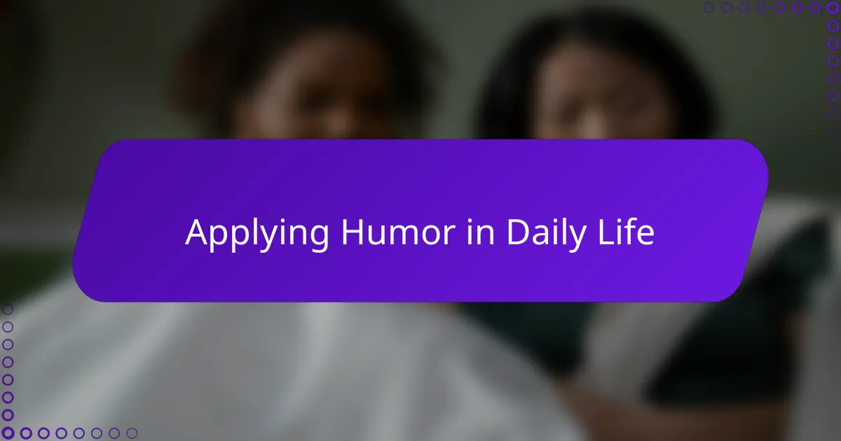 Applying Humor in Daily Life
