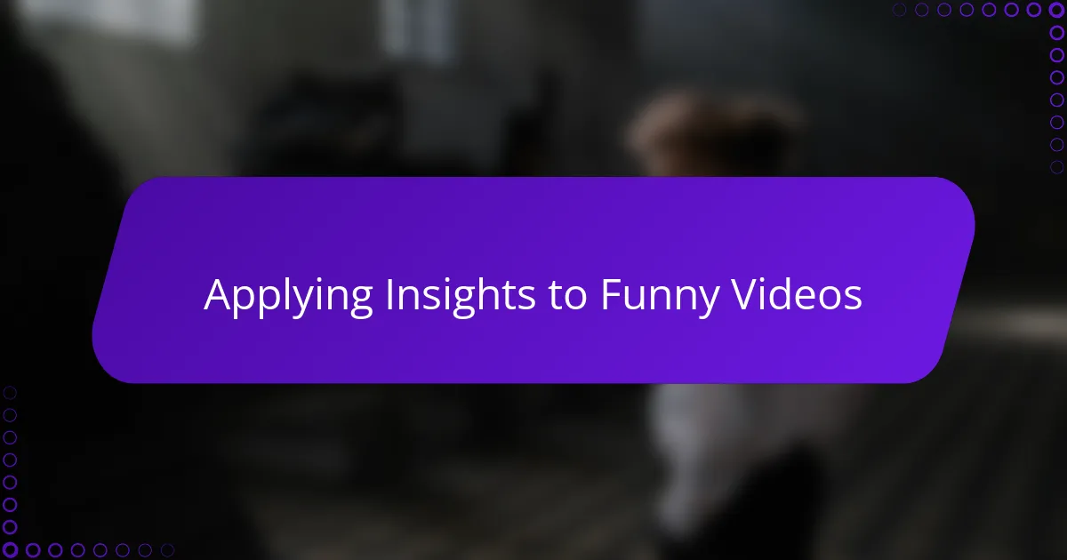Applying Insights to Funny Videos