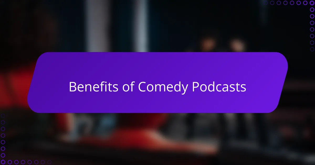 Benefits of Comedy Podcasts
