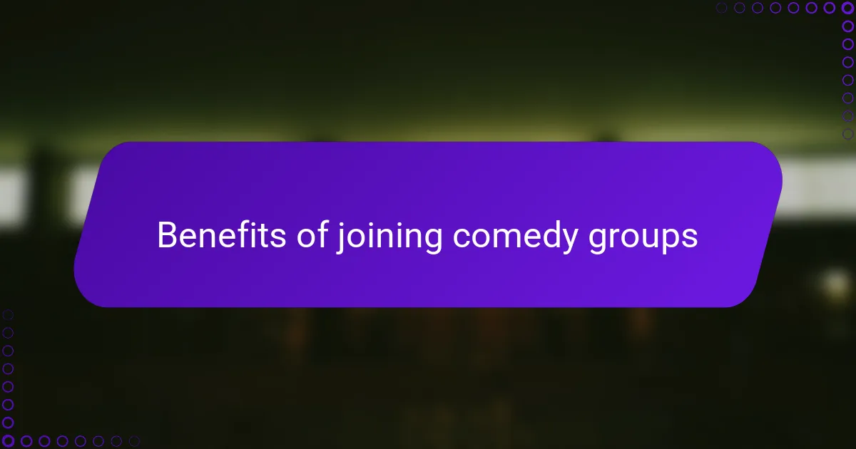 Benefits of joining comedy groups