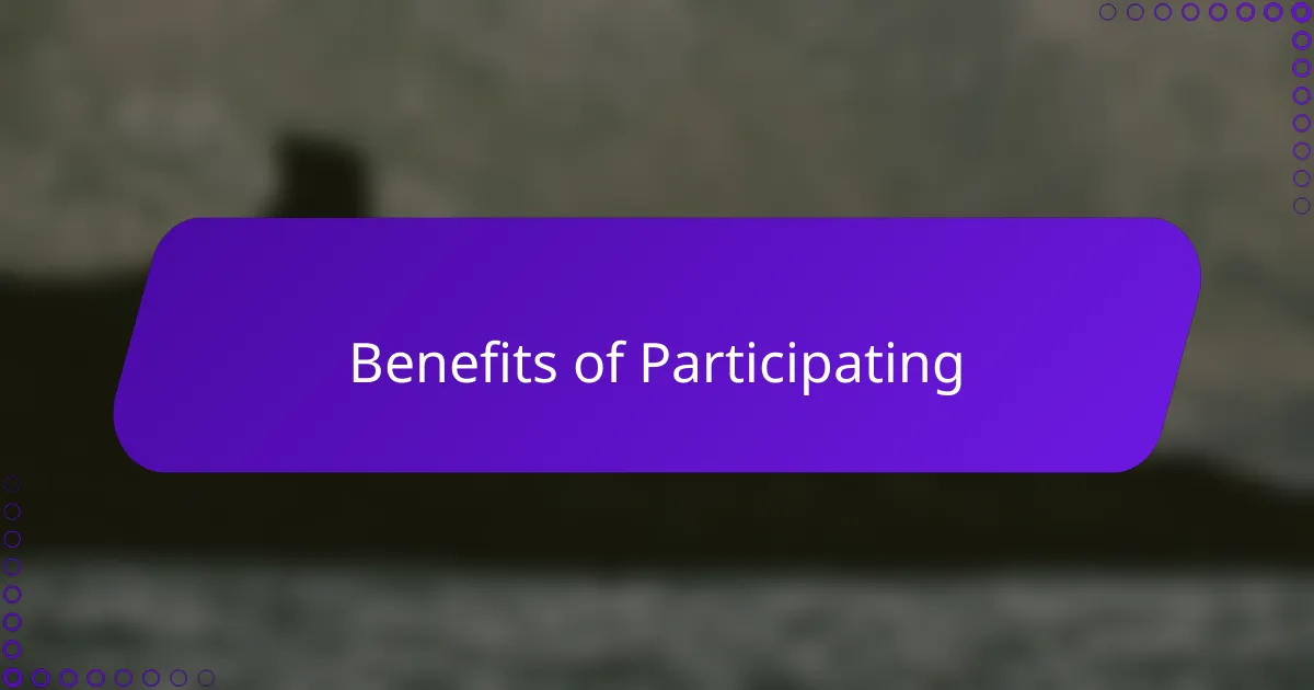 Benefits of Participating