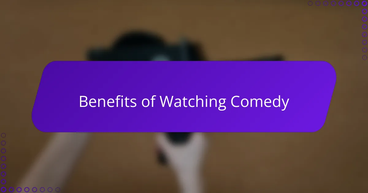 Benefits of Watching Comedy
