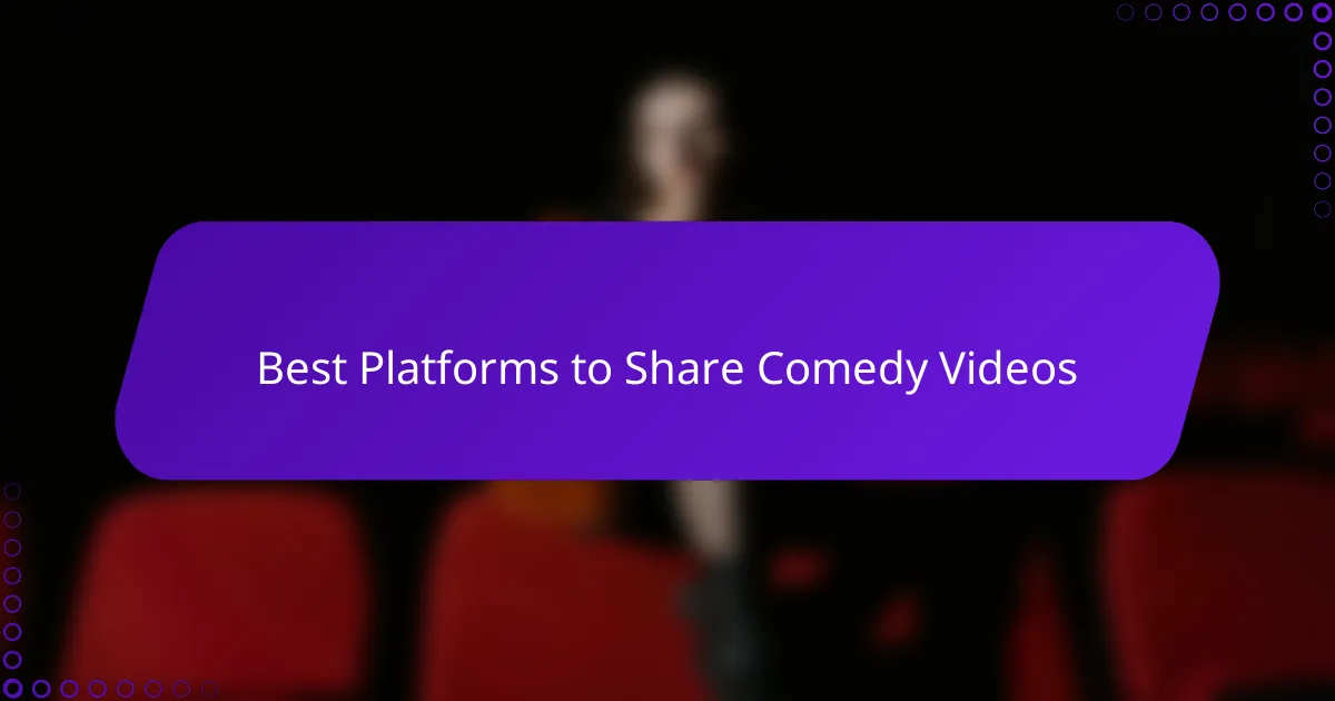Best Platforms to Share Comedy Videos