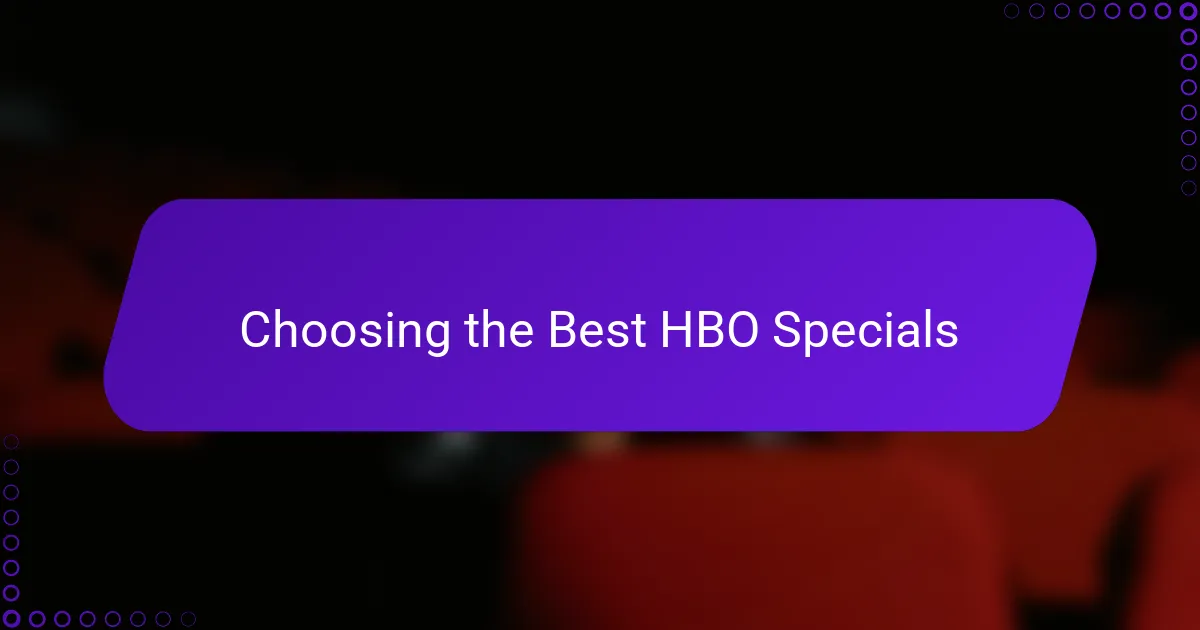 Choosing the Best HBO Specials