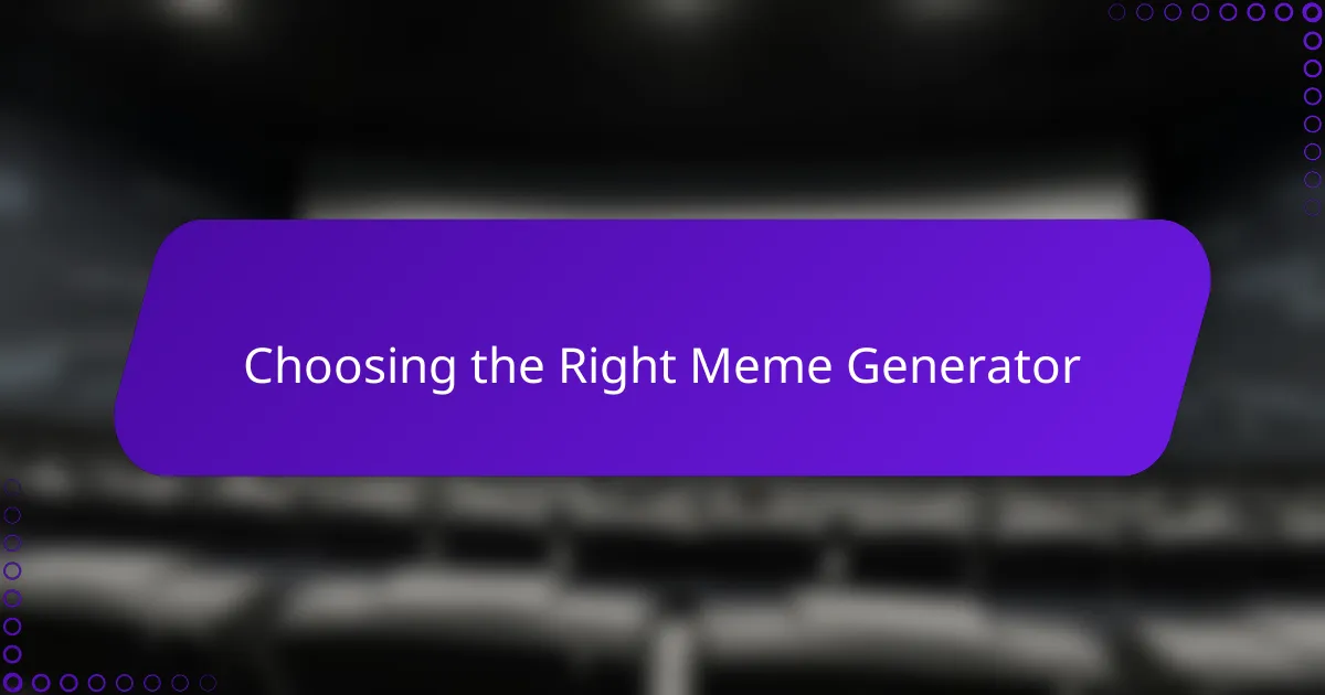 Choosing the Right Meme Generator
