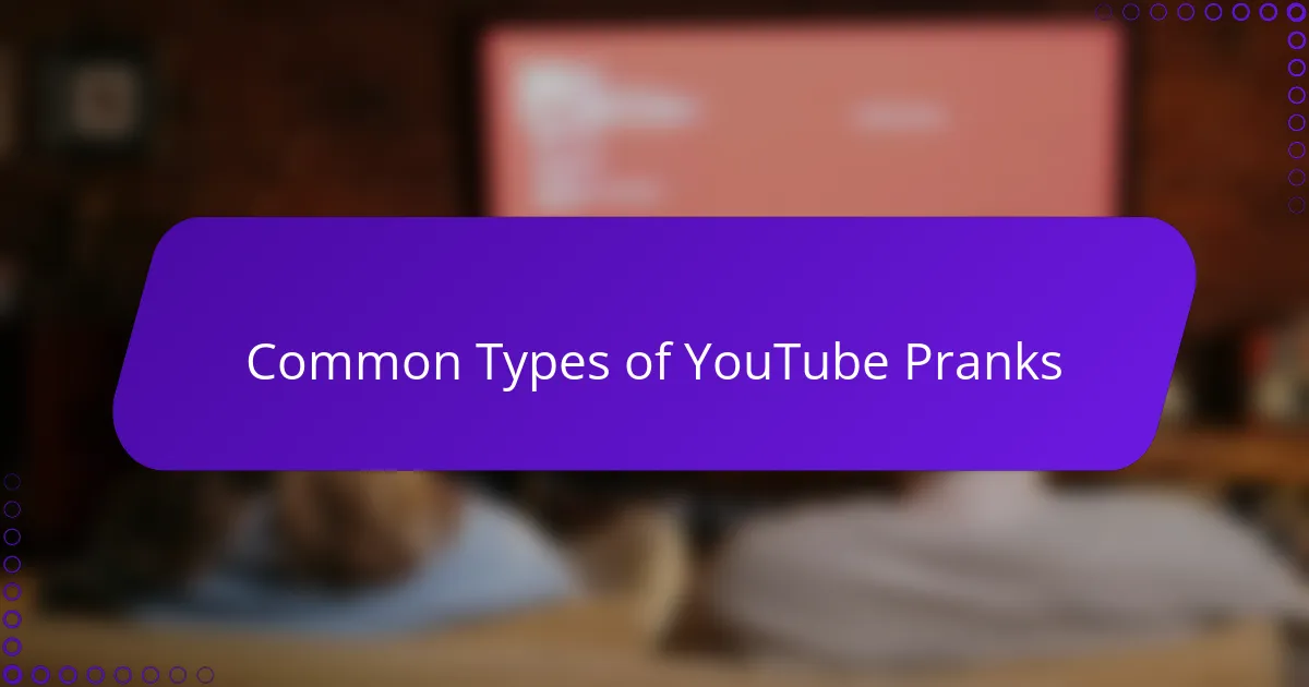 Common Types of YouTube Pranks