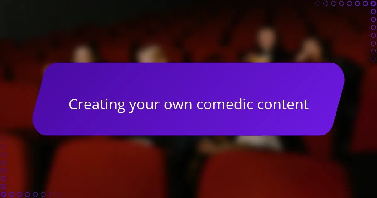 Creating your own comedic content