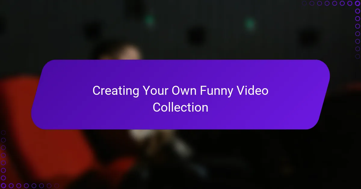 Creating Your Own Funny Video Collection