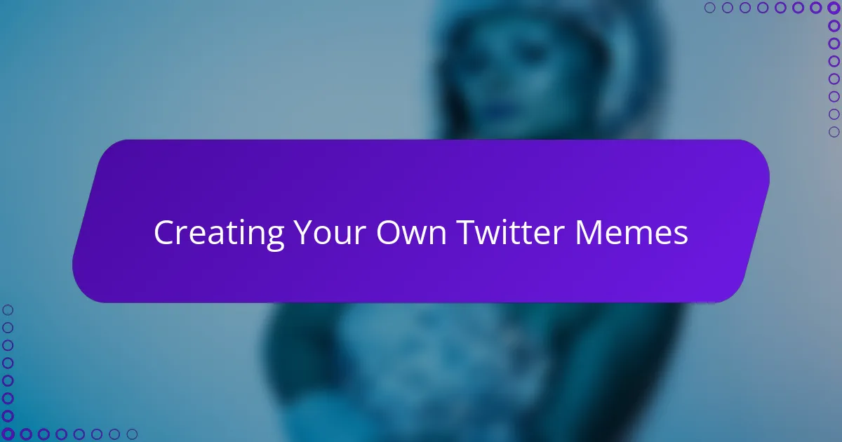 Creating Your Own Twitter Memes