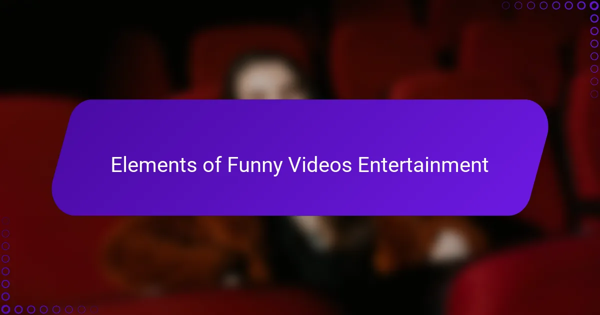 Elements of Funny Videos Entertainment