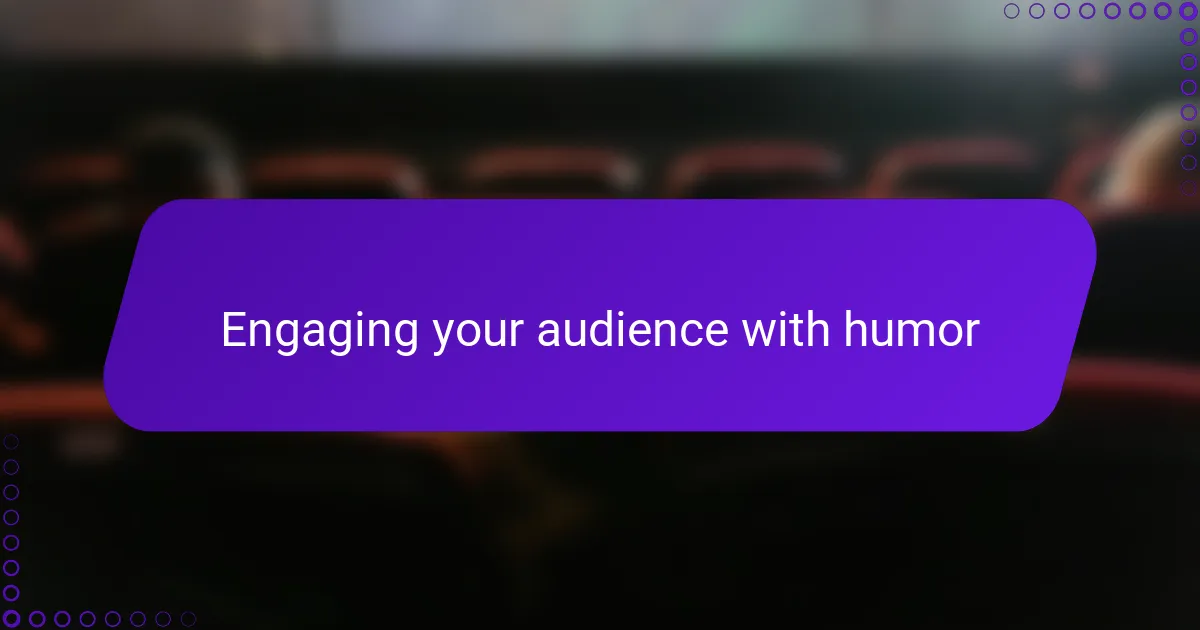 Engaging your audience with humor
