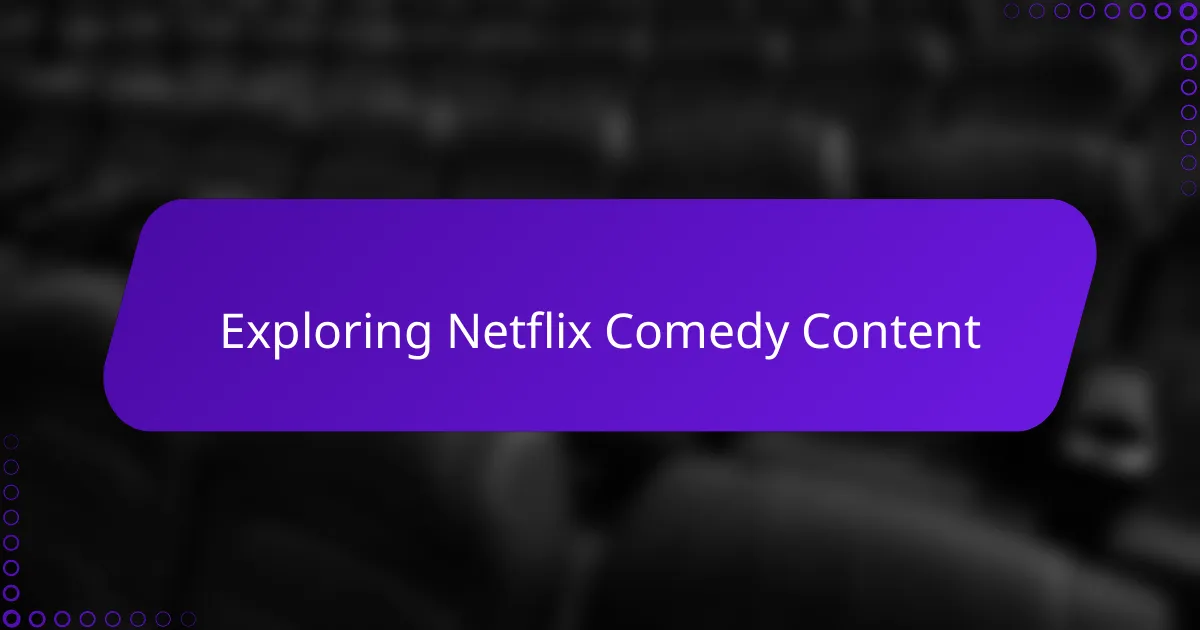 Exploring Netflix Comedy Content