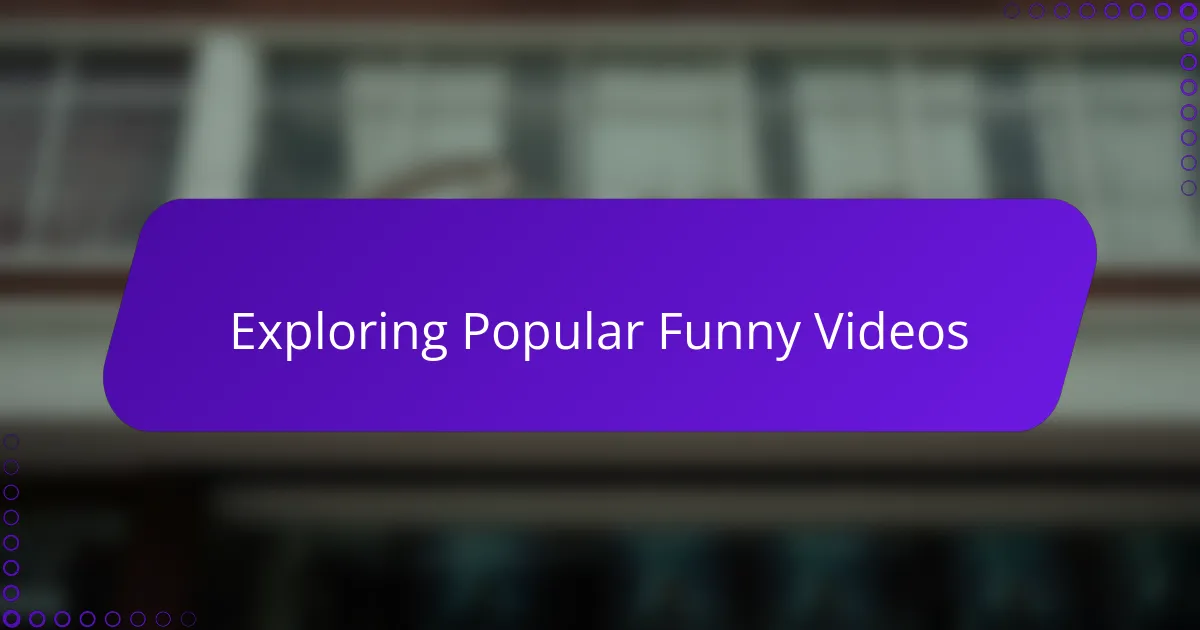 Exploring Popular Funny Videos