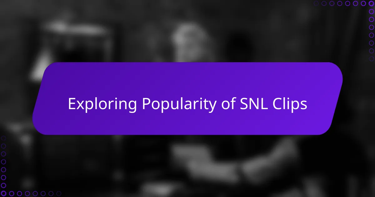 Exploring Popularity of SNL Clips
