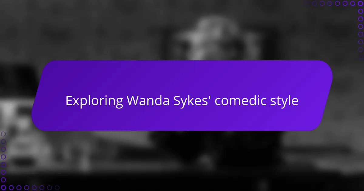 Exploring Wanda Sykes' comedic style