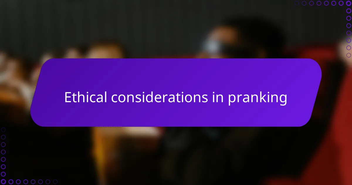 Ethical considerations in pranking