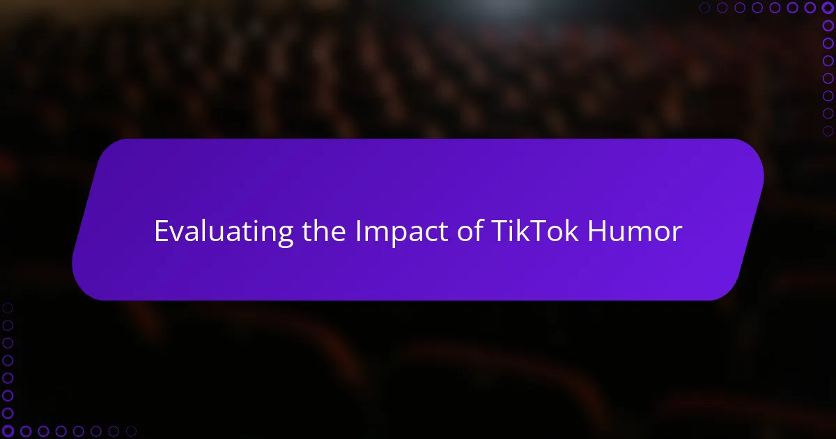 Evaluating the Impact of TikTok Humor