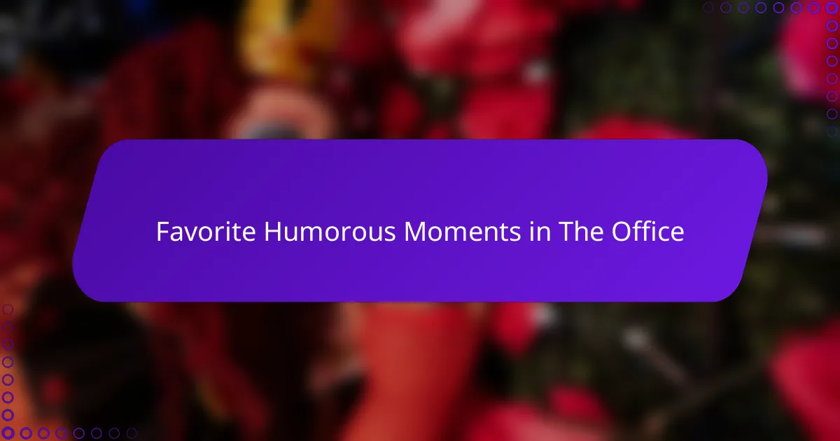 Favorite Humorous Moments in The Office