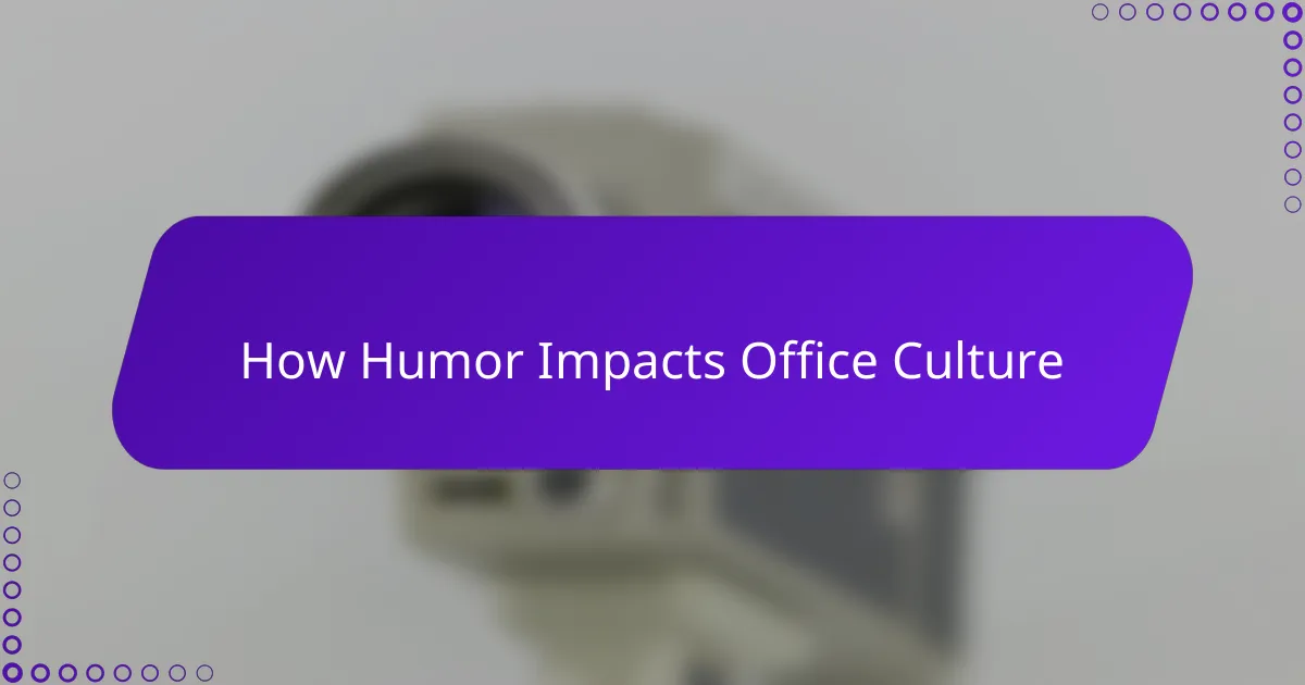 How Humor Impacts Office Culture