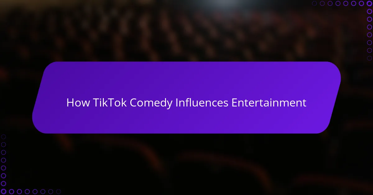 How TikTok Comedy Influences Entertainment