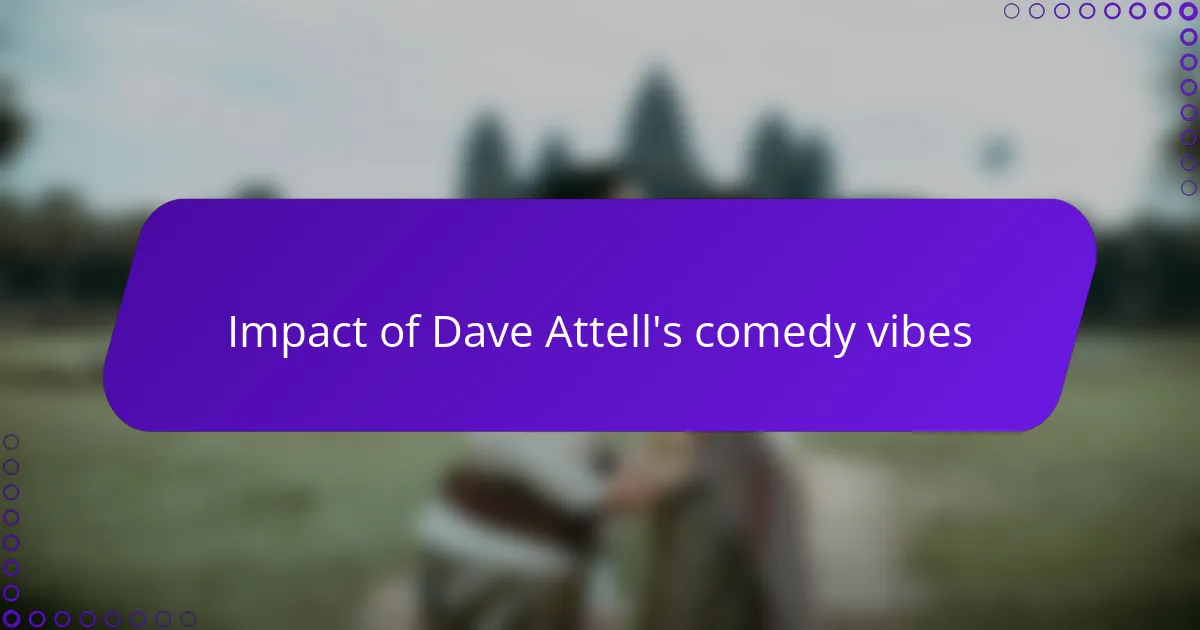 Impact of Dave Attell's comedy vibes
