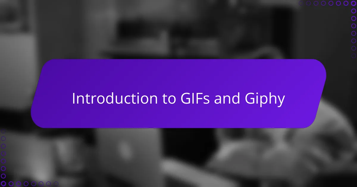 Introduction to GIFs and Giphy