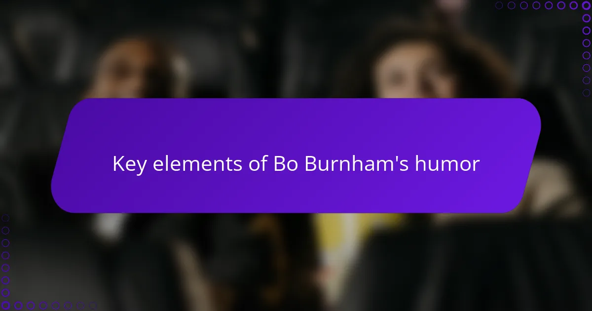Key elements of Bo Burnham's humor