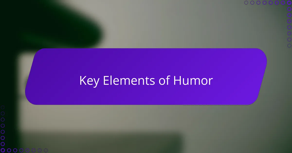 Key Elements of Humor