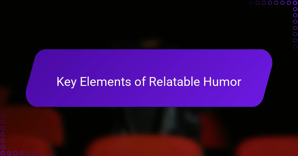 Key Elements of Relatable Humor