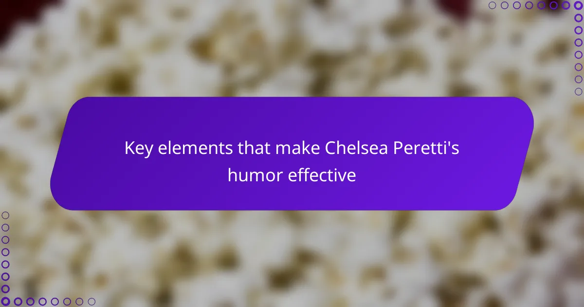 Key elements that make Chelsea Peretti's humor effective