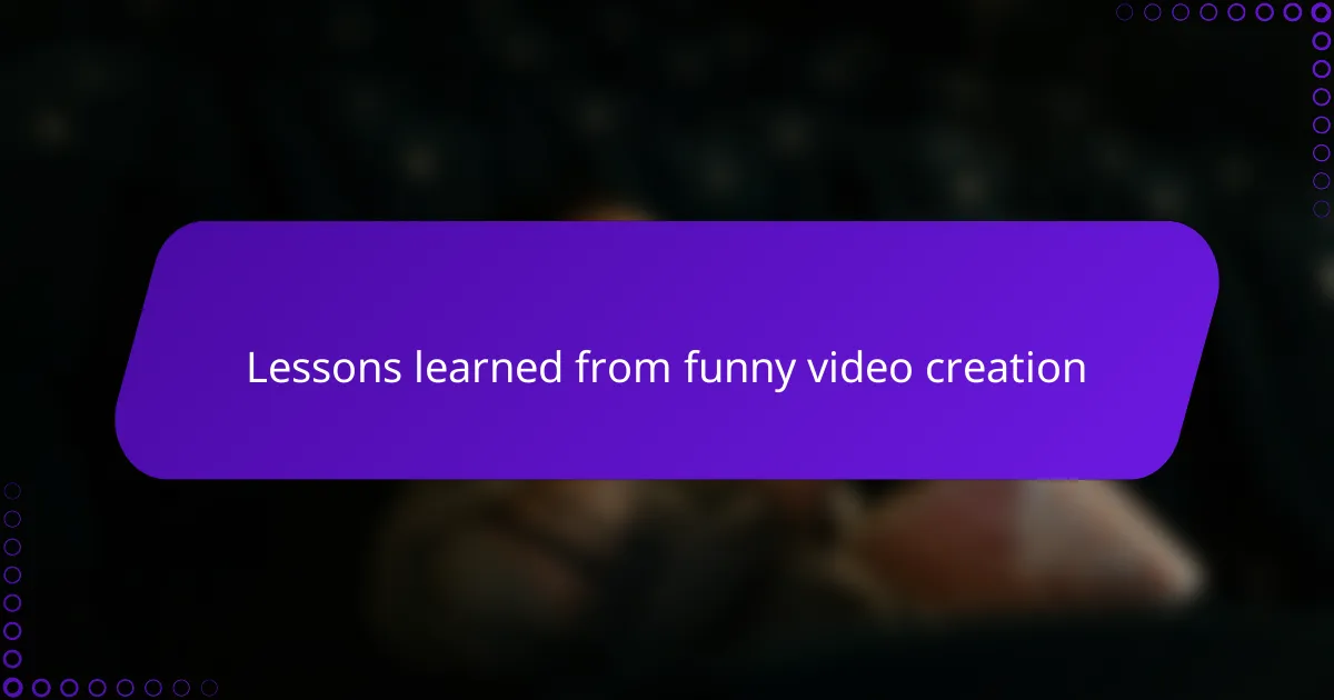 Lessons learned from funny video creation