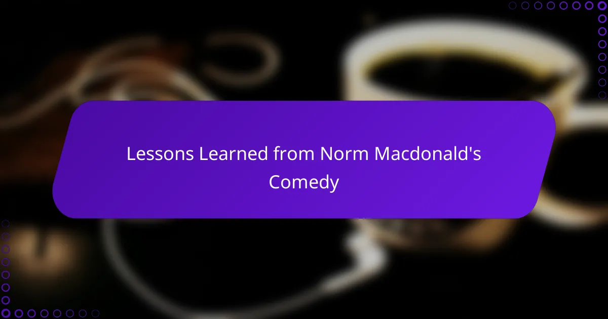 Lessons Learned from Norm Macdonald's Comedy