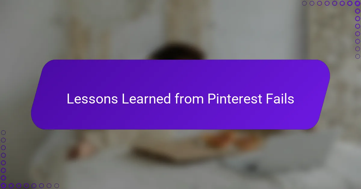 Lessons Learned from Pinterest Fails