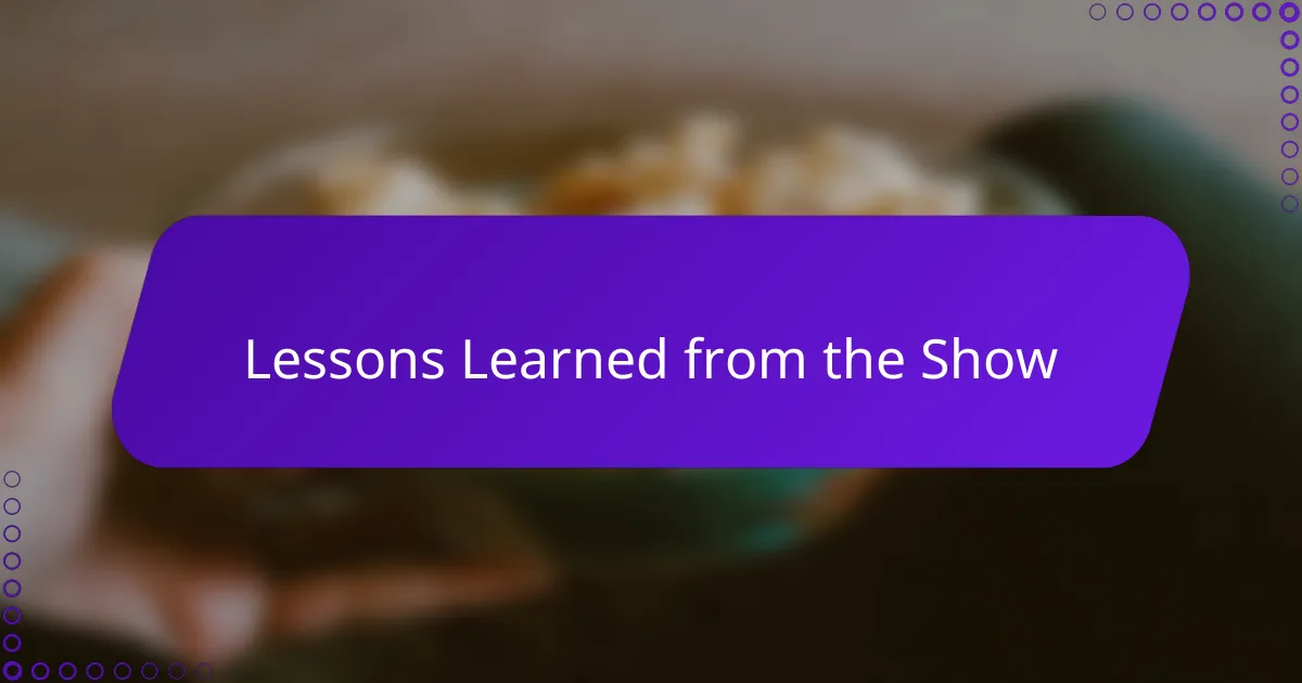 Lessons Learned from the Show