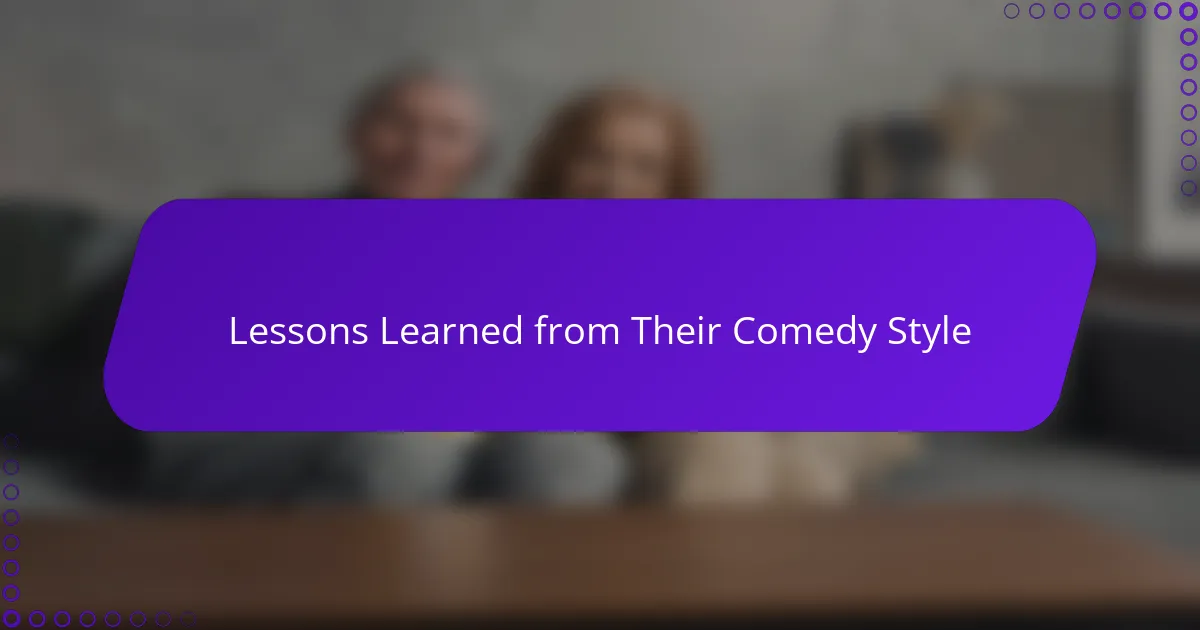 Lessons Learned from Their Comedy Style