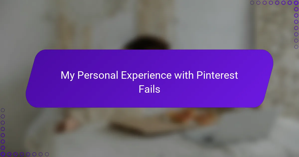 My Personal Experience with Pinterest Fails