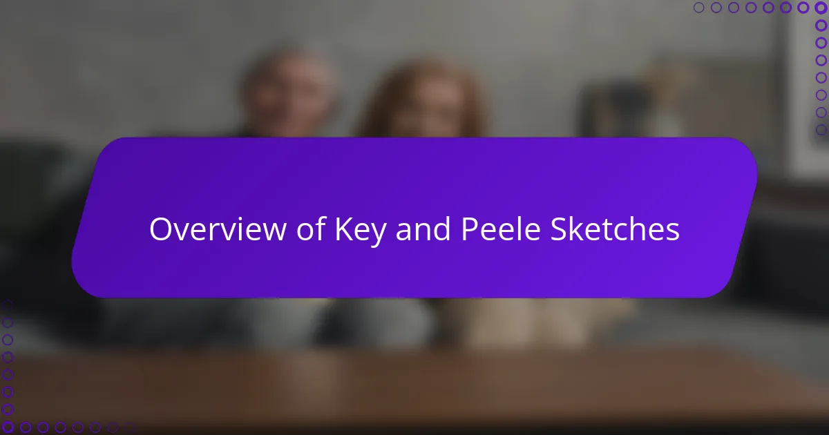 Overview of Key and Peele Sketches