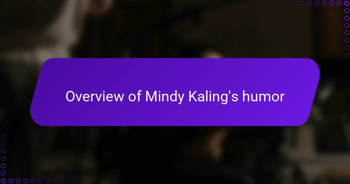 Overview of Mindy Kaling's humor