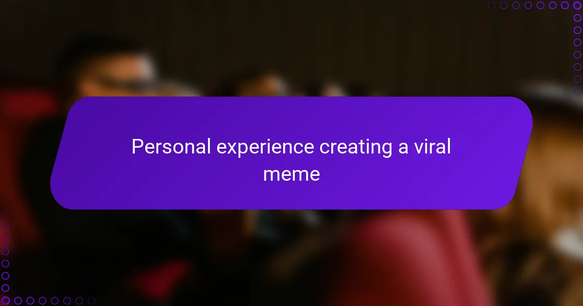 Personal experience creating a viral meme
