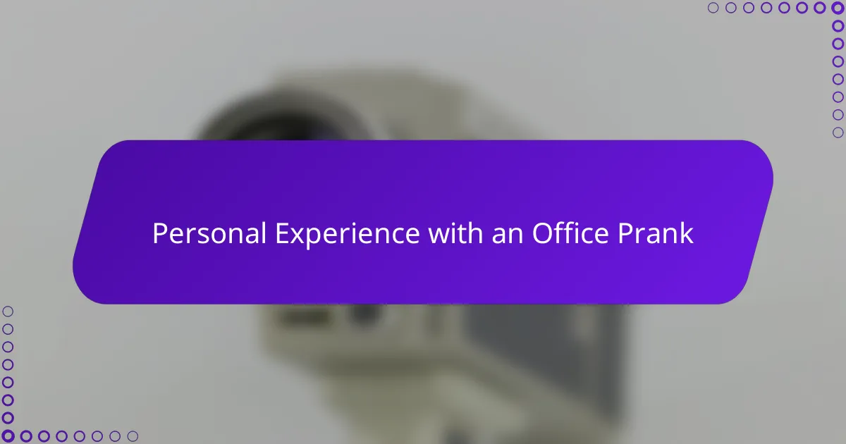 Personal Experience with an Office Prank