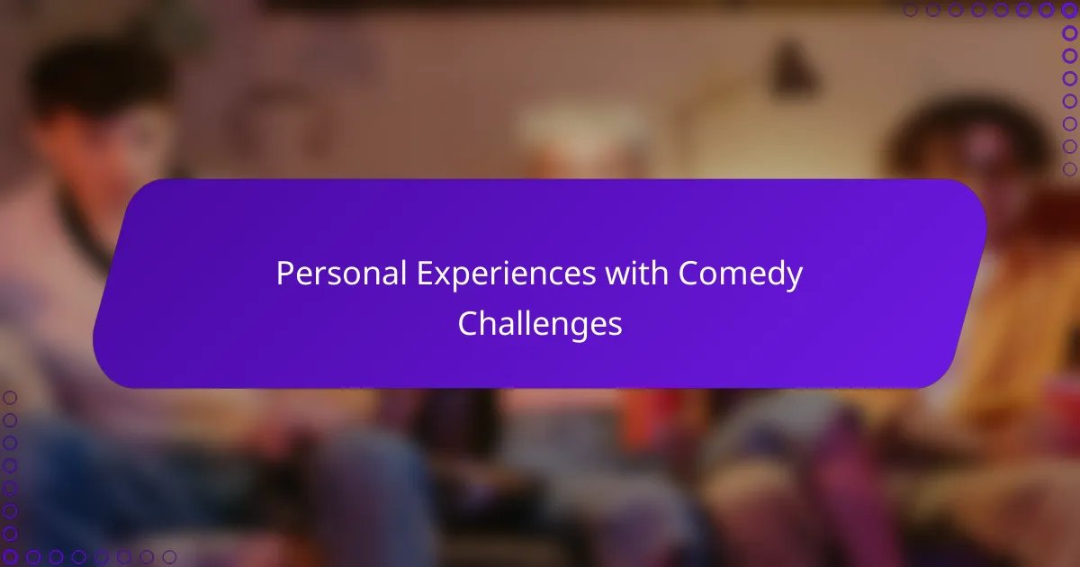Personal Experiences with Comedy Challenges