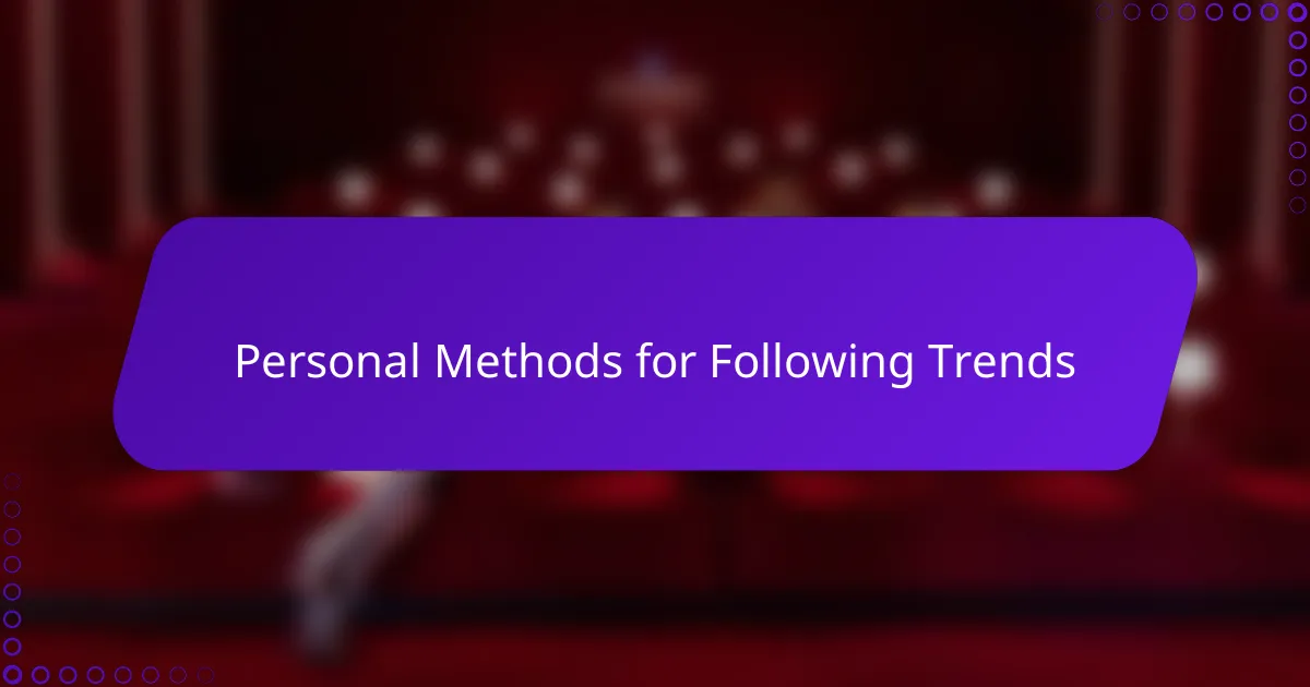 Personal Methods for Following Trends