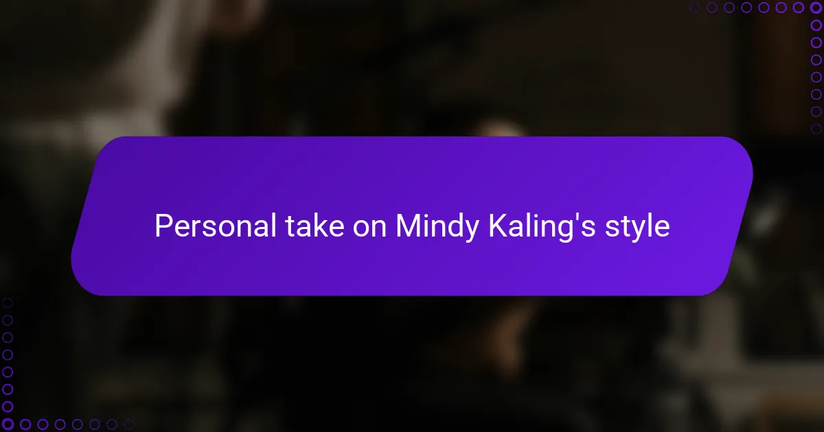Personal take on Mindy Kaling's style