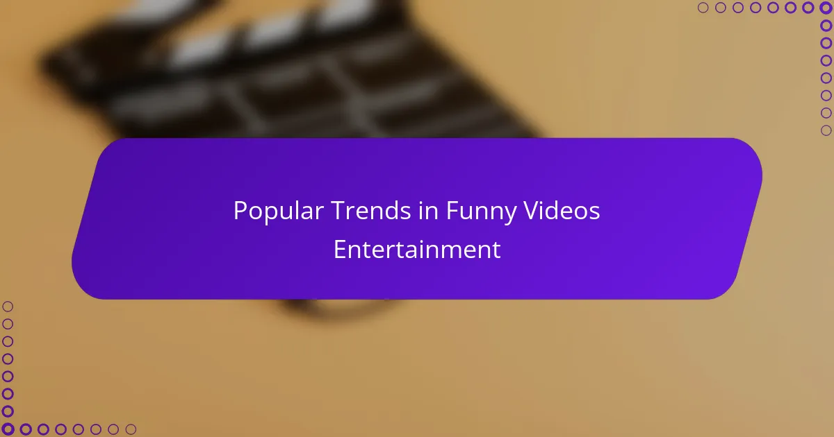 Popular Trends in Funny Videos Entertainment