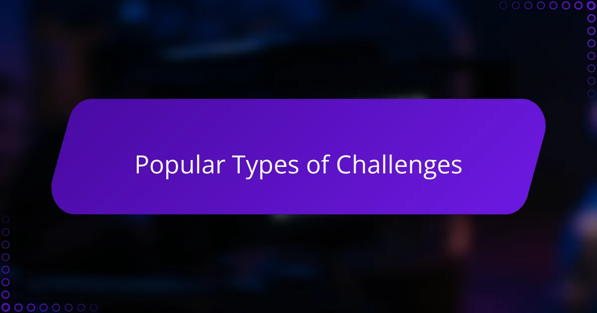 Popular Types of Challenges