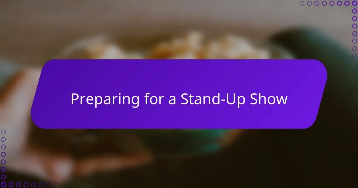 Preparing for a Stand-Up Show