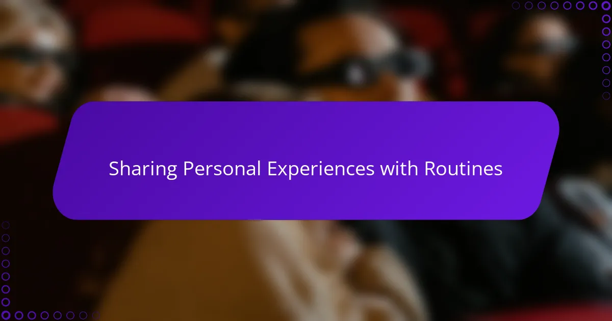 Sharing Personal Experiences with Routines
